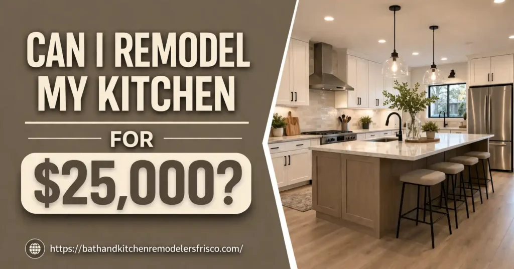 Can I remodel my kitchen for $25,000?