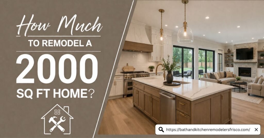 How Much to Remodel a 2000 Sq Ft Home