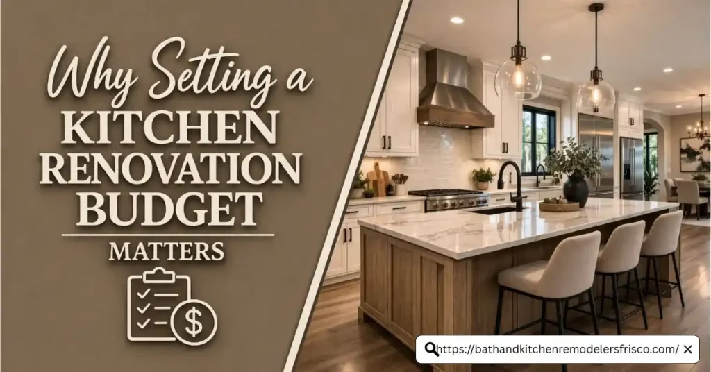 Why Setting a Kitchen Renovation Budget Matters